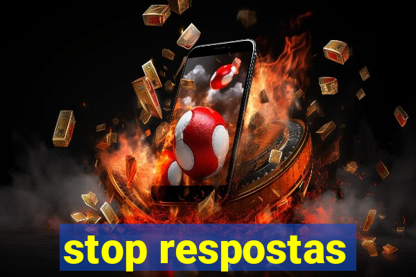 stop respostas